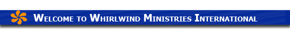 Welcome to Whirlwind Ministries International